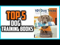 ✅ Top 5 Best Dog Training Books in 2025