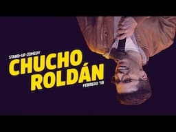 Chucho Roldán - Febrero '18 - Show Stand Up Comedy Completo