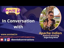 Annie D in Conversations with Apache Indian | Award winning Singer/Song Writer