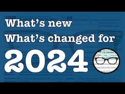 What's New and What's Changed (taxwise) for 2024.