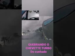 Quebrando o CHEVETTE TURBO na MANOBRA - PARTE 2