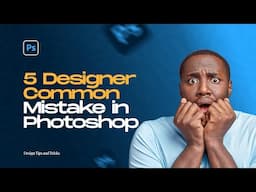 5 Common Photoshop Mistakes Designers Make (And How to Fix Them!)