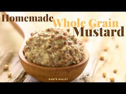 Homemade Whole Grain Mustard