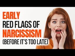 Early Red Flags of Narcissism You Can't Ignore