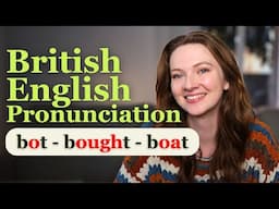 Bot - Bought - Boat  (/ɒ/, /ɔː/, /əʊ/) | British English Pronunciation Lesson