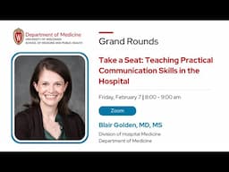 2/7/2025 - Take a Seat: Teaching Practical Communication Skills in the Hospital