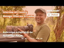 Interview mit Sri Lanka Country Manager Dilan // WORLD INSIGHT PODCAST