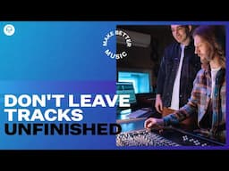 Top Tips for Finishing Tracks