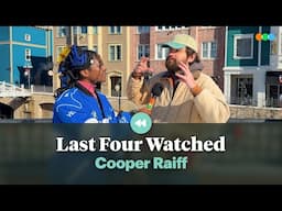 Last Four Watched with Cooper Raiff