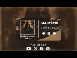 M-291 & wørthless - MAJESTIC