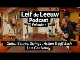 Jeff Beck, Guitar Setups, Strings & Action. Let's Get Nerdy! | Leif De Leeuw Guitar Podcast #7