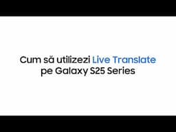 Cum să folosești Live Translate | Seria Samsung Galaxy S25