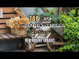 ABSOLUTE TOP 12 BEST RUSTIC & NATURAL SPRING DIY DECOR IDEAS!~Budget Friendly Projects for Spring