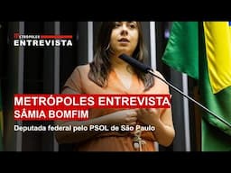 Metrópoles entrevista a deputada Sâmia Bomfim (PSol-SP)