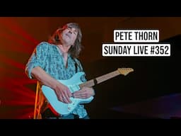 PETE THORN SUNDAY LIVE #352