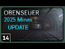 Obenseuer (Open Sewer) Gameplay part 14 - Tunnel After Tunnel - 2025 Mines Update [ClosetYeti]