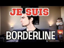 JE SUIS BORDERLINE (re-upload)