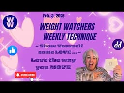 Weight Watchers Weekly Topic | Love the Way You Move| Show Yourself Some Love   |   WW Weigh -in