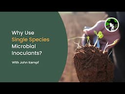 Why Are Single Species Microbial Inoculants Beneficial?