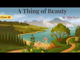 a thing of beauty class 12 in hindi animated video / class 12 poem a thing of beauty explanation