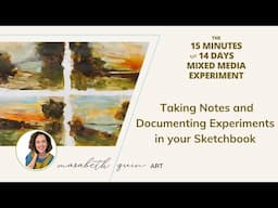 Taking Notes + Documenting Experiments in your Sketchbook: The 15/14 Mixed Media Experiment