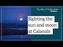 Sighting the Sun and Moon at Calanais