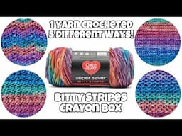 One Yarn Crocheted Five Different Ways! Red Heart Bitty Stripes Crayon Box Look At The Difference!