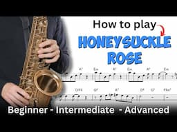 How to play Honeysuckle Rose on Sax - Beginner, Intermediate and Advanced