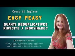 Lezione Inglese 84 | Easy Peasy! Quanti Reduplicatives riuscite ad indovinare?