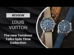 REVIEW: The new Louis Vuitton Tambour Taiko Spin Time Collection