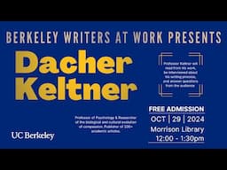 Berkeley Writers at Work featuring Dacher Keltner, Professor of Psychology