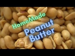 Home Made Peanut Butter | No salt, no sugar added