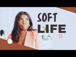 What Is Soft Life/ Navigating Soft Life/ Is It Doing More Harm Than Good/ Lets Talk About It.