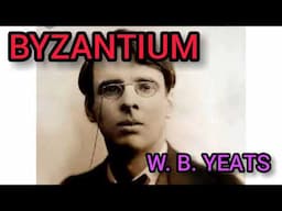 BYZANTIUM | W. B. Yeats poem summary| malayalam explanation