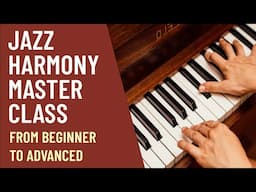 Jazz Reharmonization Masterclass: From BEGINNER to ADVANCED