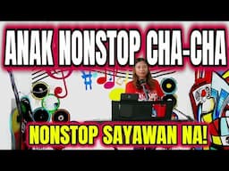 SAYAWAN NA! ANAK NONSTOP CHA - CHA NONSTOP | ARLIN CASTILLO JAM AT ZALDY MINI STUDIO