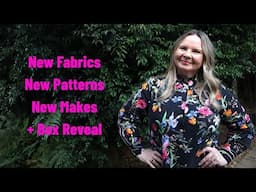 Box Reveal, Makes, New Patterns & Fabrics