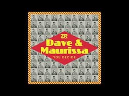 Dave & Maurissa - You Decide