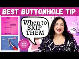 MORE buttonhole tips. SKIP THEM and go ROGUE (sometimes) Part 2