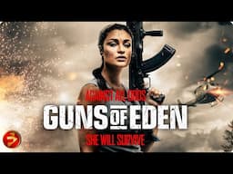 Hunted by the law. Fighting to survive | GUNS OF EDEN | Action Thriller | Full Movie