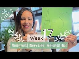 CC Cycle 2 Week 17: Foundations Memory Work, Review Game, & Homeschool Ideas