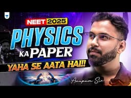 NEET 2025 Physics Paper: Expected Questions & Expert Analysis | Anupam Upadhayay