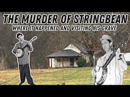 The Murder of Stringbean: Where it Happened and Visiting his Grave