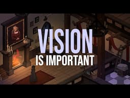 Why Vision Matters in Game Design