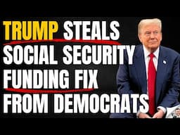 President Trump Has Democrat Fix For Funding Social Security Benefit Trust Funds