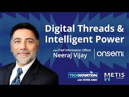 Neeraj Vijay, Onsemi CIO: Digital Threads & AI in Semiconductor Innovation | Technovation 943