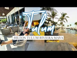 Hilton Tulum Riviera Maya Resort Tour | Tulum, Mexico