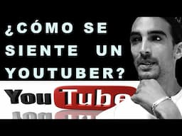 ¿Qué se siente siendo Youtuber?