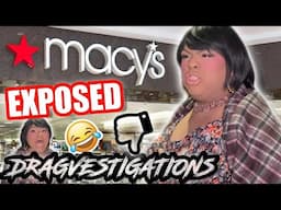 MACY'S EXPOSED! ARE THEY BIG GENTLE CREATURE FRIENDLY? LET'S DRAGVESTIGATE!