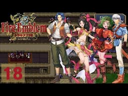 Fire Emblem Thracia 776: Part 18 - The Dandelion